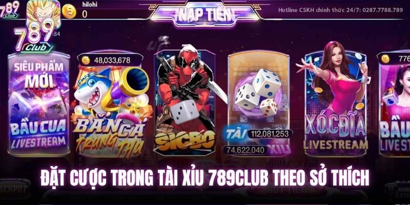 Đặt cược trong Tài Xỉu 789club theo sở thích