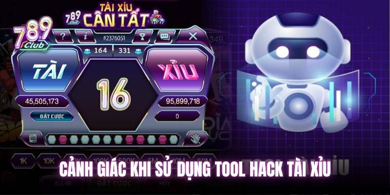 Cánh giác khi dùng tool tài xỉu