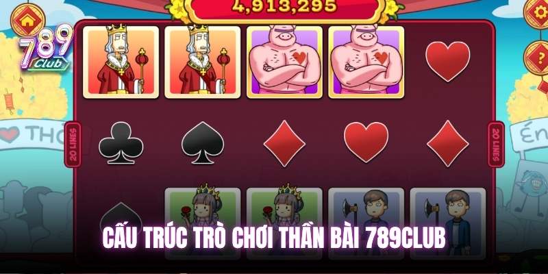 Cấu trúc trò chơi thần bài 789club