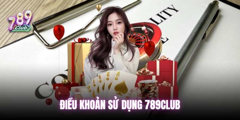 Tổng quan quy định và điều khoản sử dụng tại 789club