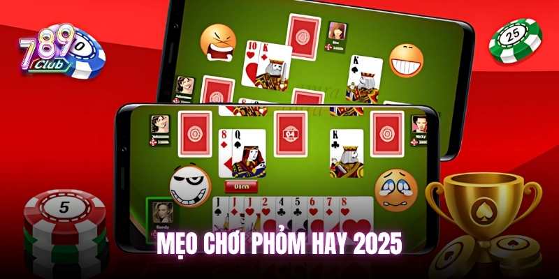 Mẹo - cách chơi phỏm 9 cây bất bại