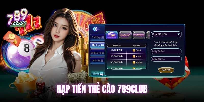 Nạp tiền 789 club qua thẻ cào