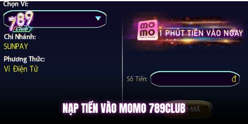Gửi tiền vào 789club qua momo
