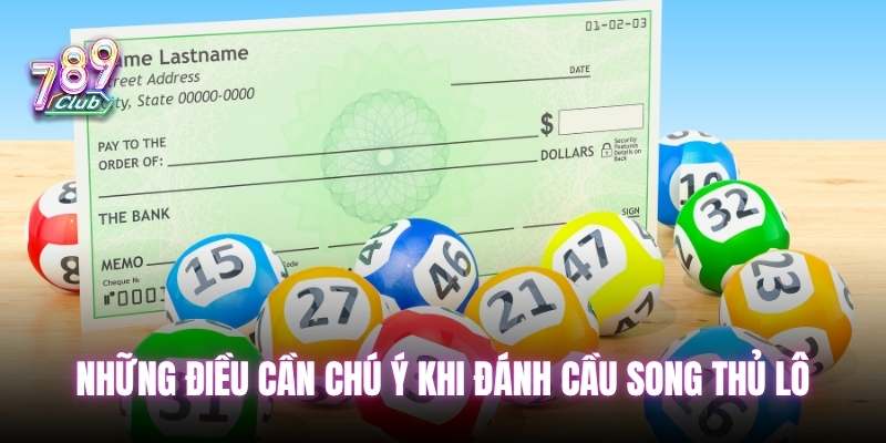 Những điều cần chú ý khi đánh cầu song thủ lô