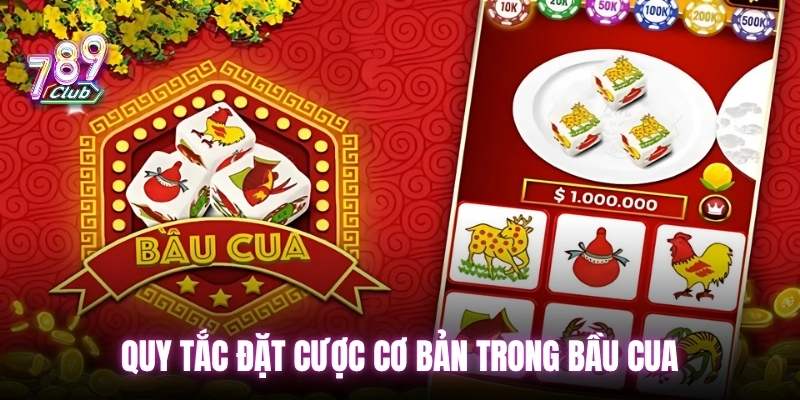 Quy tắc đặt cược cơ bản trong Bầu Cua 