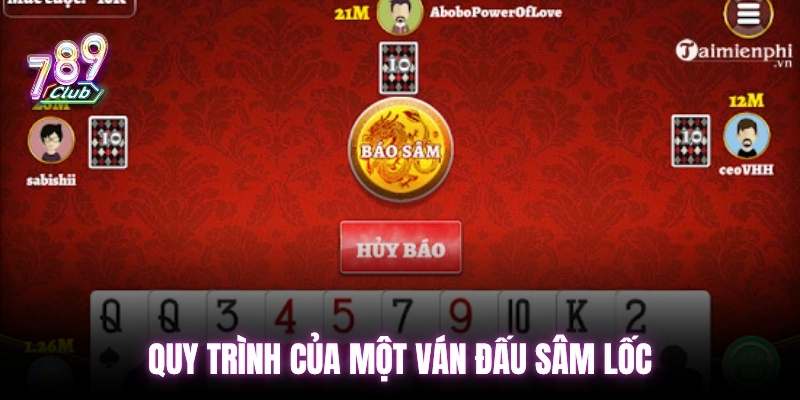Quy trình của một ván đấu sâm lốc