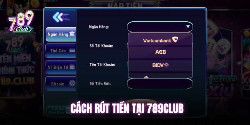 Hướng dẫn người chơi rút tiền tại 789club