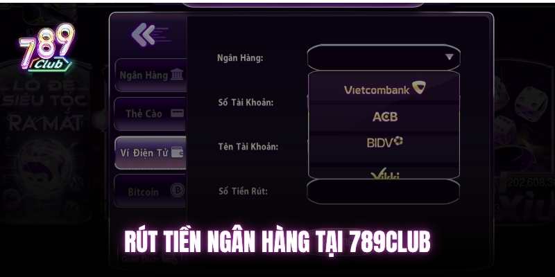 Rút tiền qua ngân hàng tại 789 club
