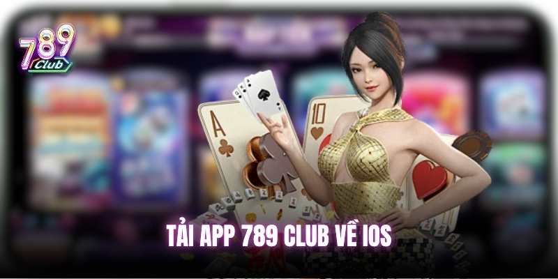 Hướng dẫn download 789 club về IOS