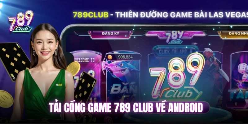Cách cài đặt 789club về Android