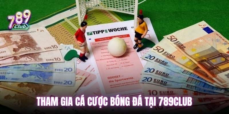 Tham gia cá cược bóng đá tại 789club