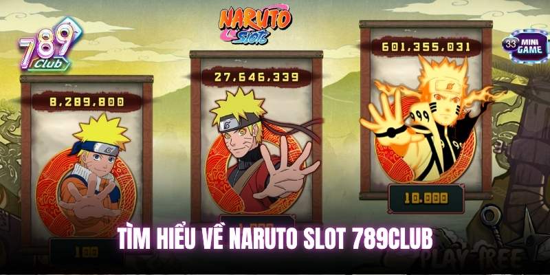Tìm hiểu nhanh Naruto Slot