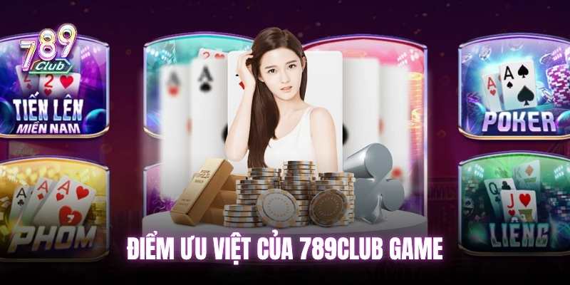 Những điểm ưu việt nhất của 789 club chúng tôi