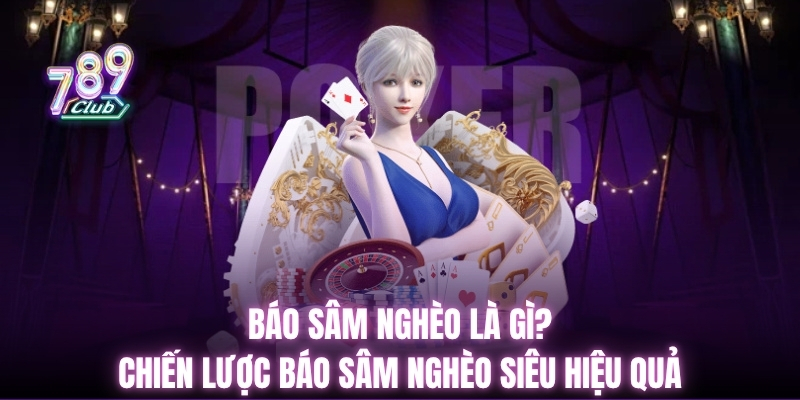 bao-sam-ngheo-la-gi