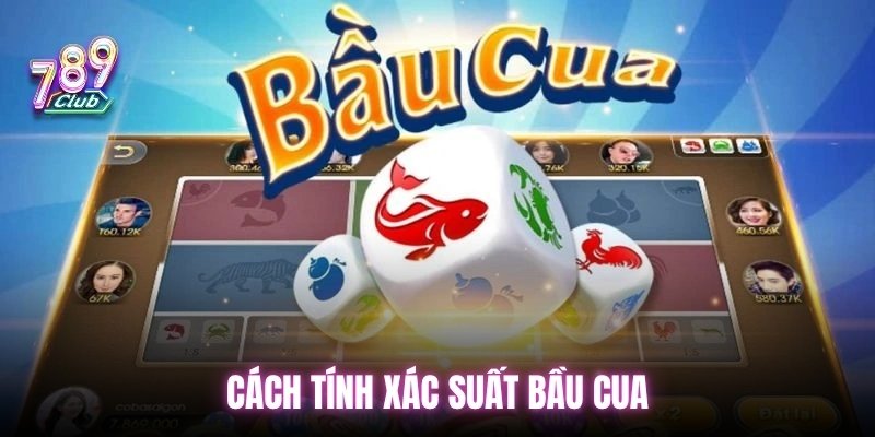 cach-tinh-xac-suat-bau-cua