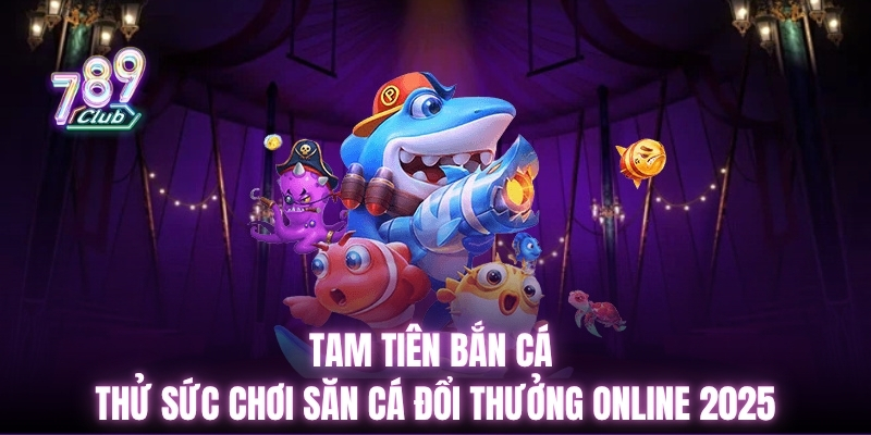 tam-tien-ban-ca