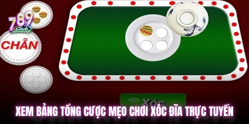 Xem bảng tổng cược mẹo chơi xóc đĩa trực tuyến