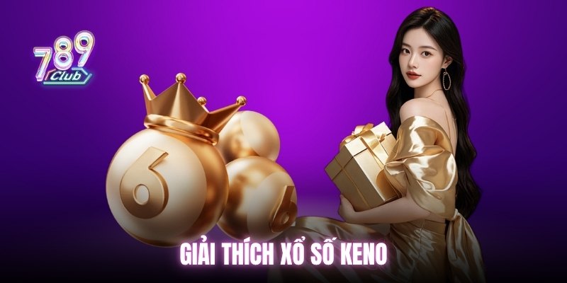 Giải thích xổ số Keno