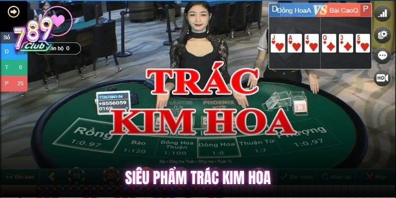 Siêu phẩm Trác Kim Hoa