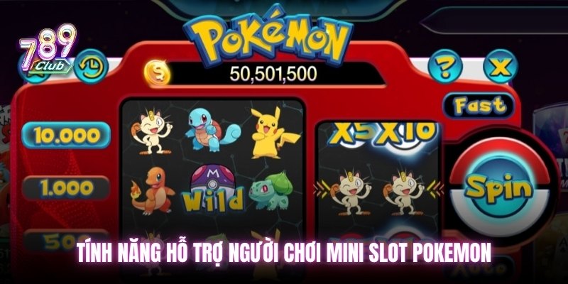 Tính năng hỗ trợ người chơi Mini Slot Pokemon